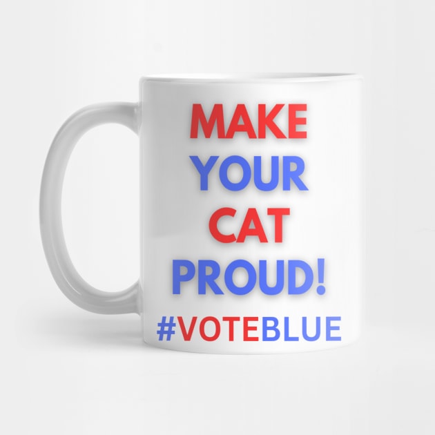 MAKE YOUR CAT PROUD!  #VOTEBLUE by Doodle and Things